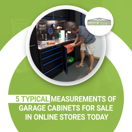 5 Typical Measurements Of Garage Cabinets For Sale In Online Stores Today